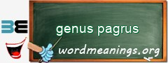 WordMeaning blackboard for genus pagrus